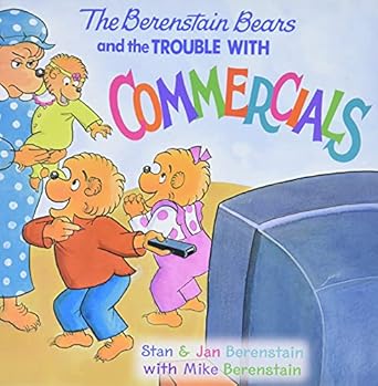the berenstain bears and the trouble with commercials 1st edition jan berenstain ,stan berenstain ,mike