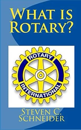 what is rotary essential principles and history for member recruitment education involvment 1st edition