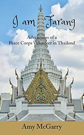 i am farang adventures of a peace corps volunteer in thailand 1st edition amy mcgarry 0578451549,