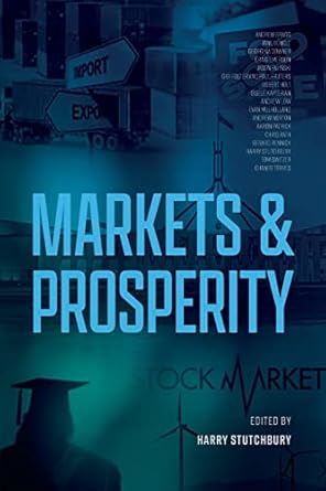 markets and prosperity 1st edition harry stutchbury 1922815519, 978-1922815514