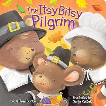 the itsy bitsy pilgrim 1st edition jeffrey burton ,sanja rescek 1481468529, 978-1481468527