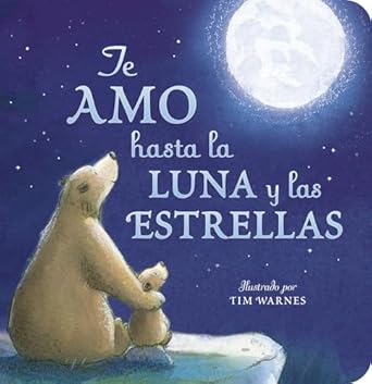 te amo hasta la luna y las estrellas 1st edition amelia hepworth ,tim warnes ,maria correa ,mauricio correa