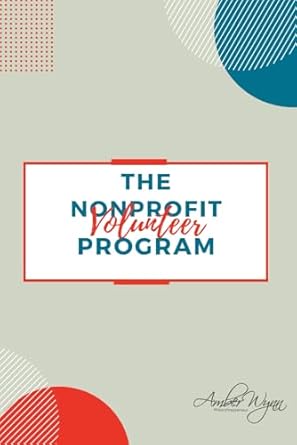 the nonprofit volunteer program how to build a structured volunteer program that will convince funders to