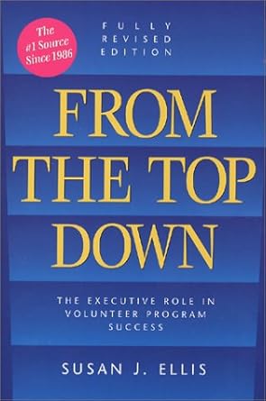 from the top down the executive role in volunteer program success 1st edition susan j ellis 0940576171,