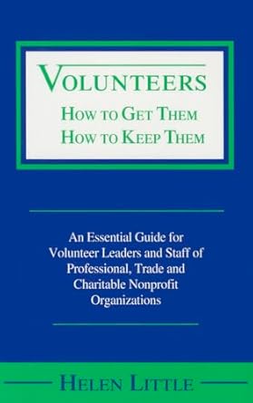 volunteers how to get them how to keep them 1st edition helen little 1928892019, 978-1928892014
