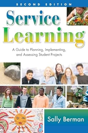 service learning a guide to planning implementing and assessing student projects 1st edition sally berman