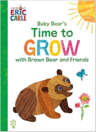 baby bears time to grow with brown bear and friends 1st edition eric carle ,odd dot 1250347637, 978-1250347633