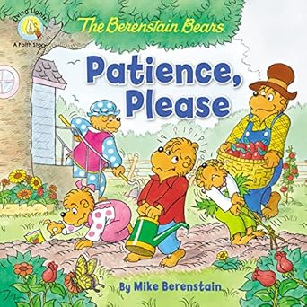 the berenstain bears patience please 1st edition mike berenstain 0310763681, 978-0310763680
