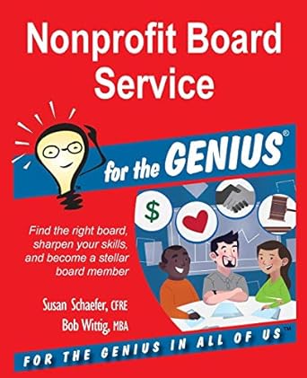 nonprofit board service for the genius 1st edition susan schaefer ,bob wittig 1941050131, 978-1941050132