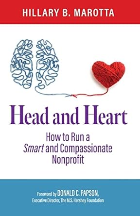 head and heart how to run a smart and compassionate nonprofit 1st edition hillary b marotta ,donald c papson