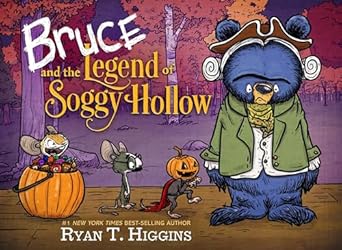 bruce and the legend of soggy hollow 1st edition ryan t higgins 1368059589, 978-1368059589