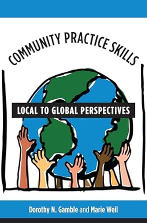 community practice skills local to global perspectives 1st edition dorothy gamble msw ,marie weil d s w