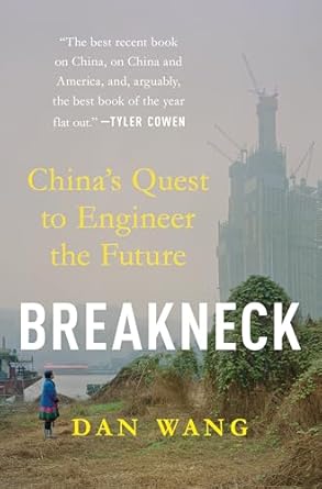 breakneck chinas quest to engineer the future 1st edition dan wang 1324106034, 978-1324106036