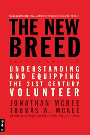 the new breed   understanding and equipping the 21st century volunteer 1st edition jonathan mckee ,thomas w