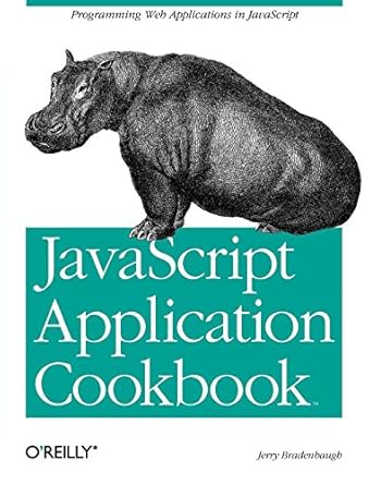 javascript application cookbook programming javascript applications 1st edition jerry bradenbaugh 1565925777,
