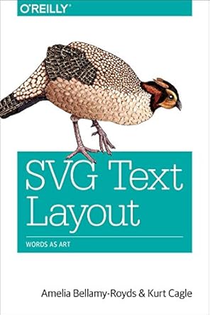 svg text layout words as art 1st edition amelia bellamy royds ,kurt cagle 1491933828, 978-1491933824