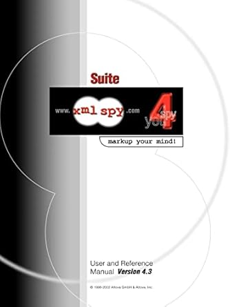 xml spy 4 3 user and reference manual 1st edition altova ges m b h 0595219020, 978-0595219025