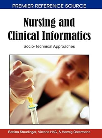 nursing and clinical informatics socio technical approaches 1st edition bettina staudinger ,victoria hoess