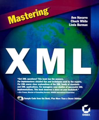 mastering xml 1st edition ann navarro ,chuck white ,linda burman 0782122663, 978-0782122664