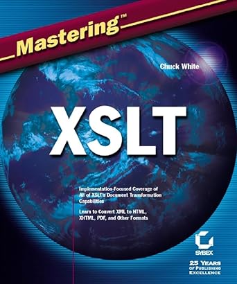 mastering xslt 1st edition chuck white 0782140947, 978-0782140941