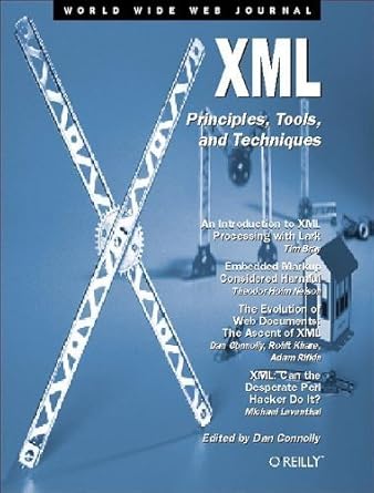 xml principles tools and techniques 1st edition dan connolly 1565923499, 978-1565923492
