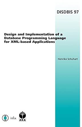design and implementation of a database programming language for xml based applications volume 97