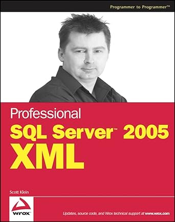 professional sql server 2005 xml 1st edition scott klein 0764597922, 978-0764597923
