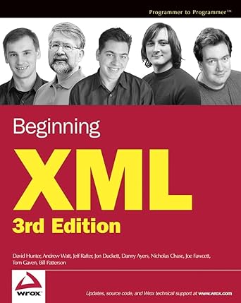 beginning xml 1st edition david hunter ,andrew watt ,jeff rafter ,jon duckett ,danny ayers ,nicholas chase