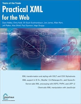 practical xml for the web 1st edition chris auld ,paul spencer ,jeff rafter ,jon james ,dave addey ,oli gauti