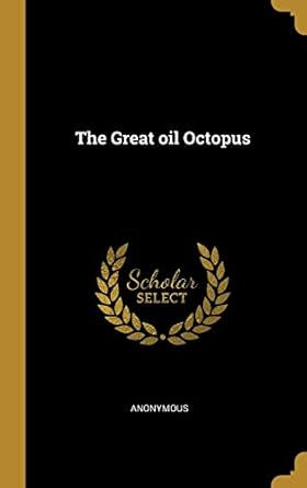 the great oil octopus 1st edition anonymous 053047624x, 978-0530476247
