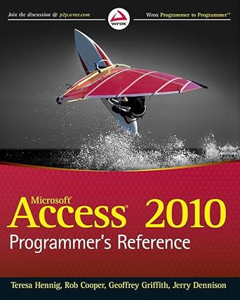 access 2010 programmers reference 1st edition teresa hennig ,rob cooper ,geoffrey l griffith ,jerry dennison