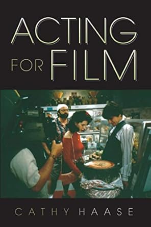acting for film 1st edition cathy haase 1581152523, 978-1581152524