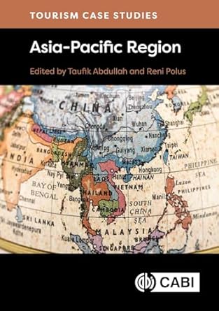 tourism case studies asia pacific region 1st edition dr taufik abdullah ,dr reni polus 1800628668,