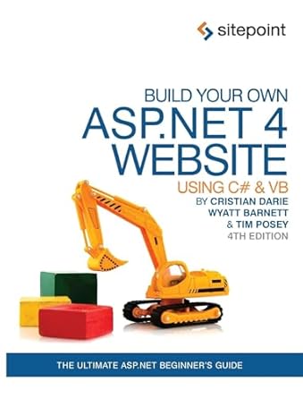 build your own asp net 4 web site using c# and vb 1st edition timmothy posey 0987090860, 978-0987090867