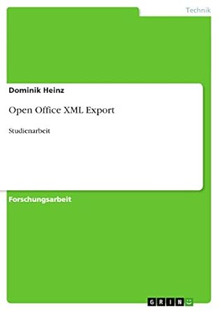 open office xml export studienarbeit 1st edition dominik heinz 3640873149, 978-3640873142