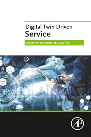 digital twin driven service 1st edition fei tao ,qinglin qi ,a y c nee 0323913008, 978-0323913003