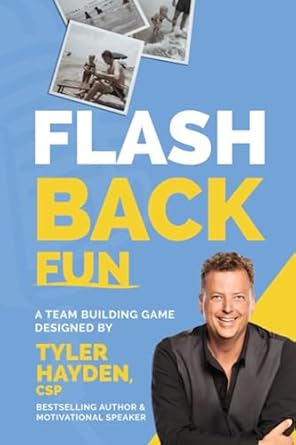 flash back a team building and icebreaker game an office team building activity 1st edition tyler hayden csp