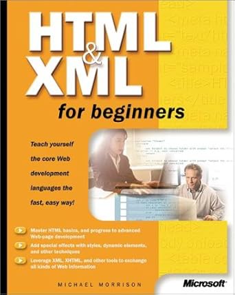 html and xml for beginners 1st edition michael morrison 0735611890, 978-0735611894