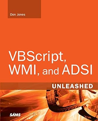 vbscript wmi and adsi unleashed using vbscript wmi and adsi to automate windows administration 1st edition
