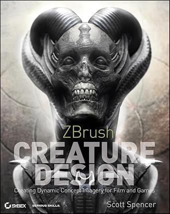 zbrush creature design creating dynamic concept imagery for film and games 1st edition scott spencer
