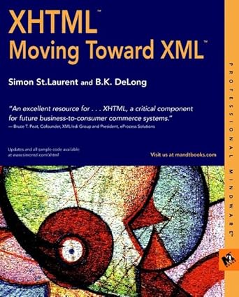 xhtml moving toward xml 1st edition simon st laurent ,b k delong 0764547097, 978-0764547096