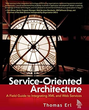 service oriented architecture a field guide to integrating xml and web services 1st edition thomas erl
