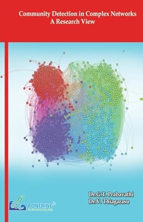 community detection in complex networks a research view 1st edition dr g t prabavathi ,dr v thiagarasu