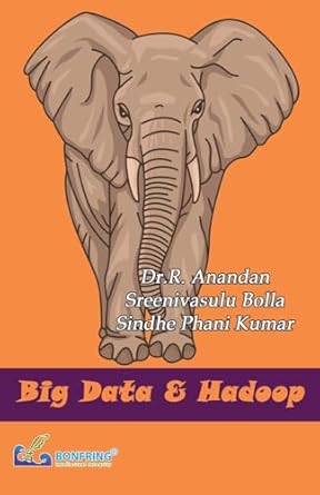 bigdata and hadoop 1st edition dr r anandan ,sreenivasulu bolla ,sindhe phani kumar 9387862496, 978-9387862494