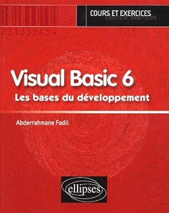 visual basic 6 les bases du developpement cours et exercices 1st edition abderrahmane fadil 272981762x,