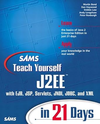 sams teach yourself j2ee in 21 days 1st edition martin bond ,dan haywood ,debbie law ,andy longshaw ,peter