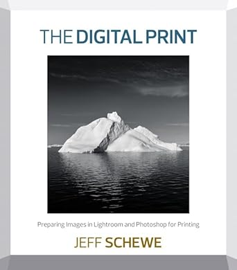 digital print the preparing images in lightroom and photoshop for printing 1st edition jeff schewe
