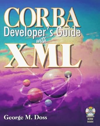 corba developers guide with xml 1st edition george m doss 1556226683, 978-1556226687