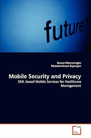 mobile security and privacy xml based mobile services for healthcare management 1st edition dasun weerasinghe