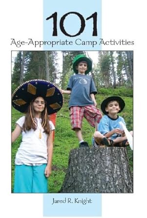 101 age appropriate camp activities 1st edition jared knight 1585180998, 978-1585180998
